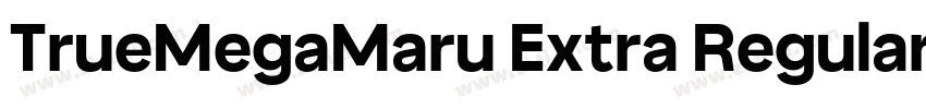 TrueMegaMaru Extra Regular字体转换 TrueMegaMaru Extra Regular字体转换